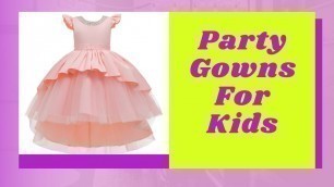 Best Kids Party Wear Dresses and Gowns Online ! Flower Girl Dresses 2020