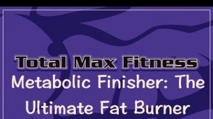 'Total Max Fitness TV Ep 29: Fat-Frying Finisher'