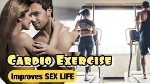 'What is the benefit of cardio exercise?| How important is cardio? | Cardio workout improves sexlife'