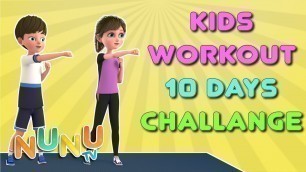 'Exercise for Kids: 10 Days Kids Workout Challenge at Home | NuNu TV'