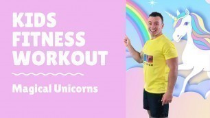'The Kids Coach Fitness Workout- Magical Unicorns'