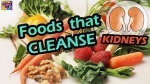 'Foods that Cleanse the Kidneys | 22 Foods to Detox Your Kidney Naturally'