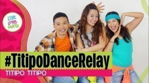 '#TitipoDanceRelay by Titipo Titipo | Dance Fitness for KIDS | Live Love Party™'