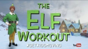 'The \'ELF\' Christmas Workout #GETKIDSMOVING (10Mins)'