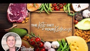 'The Keto Diet and Kidney Function | A Kidney Doctor Explains | The Cooking Doc®'