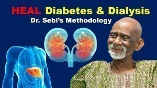 'How To Heal Pancreas (Diabetes) & Kidneys (Dialysis) - Dr. Sebi Methodology'
