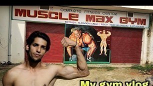 'My gym vlog || muscle max gym Bhangala'