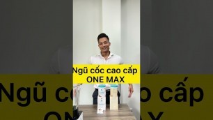 'NGŨ CỐC CAO CẤP TĂNG CÂN, GIẢM CÂN ONE MAX - GYM MAX'