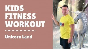 'The Kids Coach Fitness Workout- Unicorn Land'