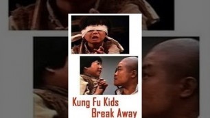 'Kung Fu Kids Break Away'
