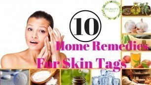 '10 Home Remedies For Skin Tags | BEAUTY TIPS'