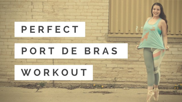 'Perfect Port de Bras Workout'