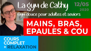 '12 mai: La gym douce de Cathy: Main, Bras, Épaules et Cou...'