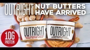 'Why Outright Protein Peanut Butter Spread is NOT Low Fat | Tiger Fitness'