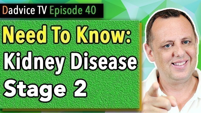 'Chronic Kidney Disease Symptoms Stage 2 overview, treatment, and renal diet info you NEED to know'