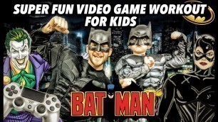 'Kids Workout! BAT MAN! Real-Life VIDEO GAME! Kids Workout Videos, DANCE, FITNESS, & Kids EXERCISE!'