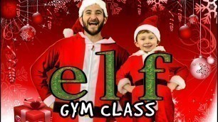 'Kids Workout! ELF! CHRISTMAS GYM CLASS! Real-Life VIDEO GAME! Kids Workout Videos, DANCE, & P.E!'