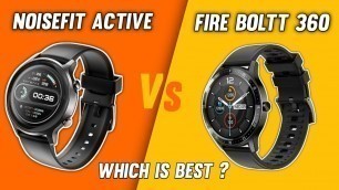 'Noise Fit Active Smartwatch V/s Fire Boltt 360 Smartwatch||Which is Best Smartwatch Under 3,499'
