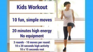 'Kids Workout: 20 minutes of fun, simple, high energy moves'