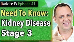 'Chronic Kidney Disease Symptoms Stage 3 overview, treatment, and renal diet info you NEED to know'