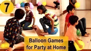 '7 Balloon Games | Birthday Party Games for kids | Balloon Popping Games | Indoor games for kids'