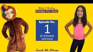 'AWESOME KIDS WORKOUT - Misha and Monkey Kids Fitness (Episode 1)'