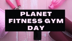 'PLANET FITNESS GYM DAY'