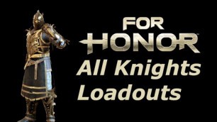 'For Honor | All Knights Fashion/Customization (25 loadouts, all Rep 8+)'