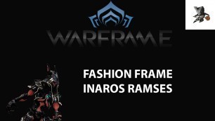 'Warframe - Fashion frame Inaros Ramses'