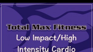 'Total Max Fitness TV Ep 34: High Intensity Low Impact Cardio'