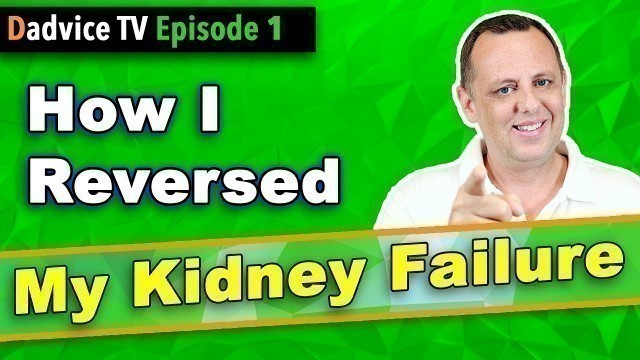 'Chronic Kidney Disease: Reverse Stage 5 KIDNEY FAILURE & regain kidney function to AVOID DIALYSIS'