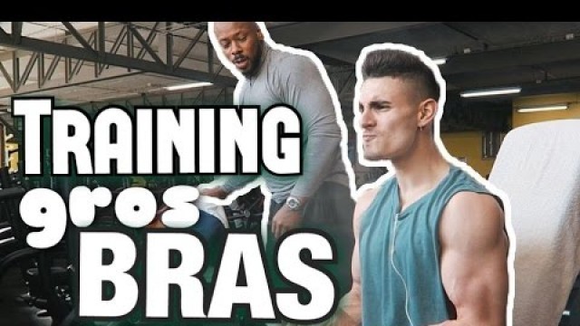 'Training GROS bras !'