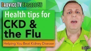 'Kidney Health Tips: How to avoid the flu with Chronic Kidney Disease (CKD) or a Kidney Transplant'