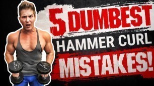'5 Dumbest Hammer Curl Mistakes Sabotaging Your ARM GROWTH! STOP DOING THESE!'