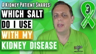 'Salt And Kidney Disease - Best salt for kidney disease and a CKD Renal diet'