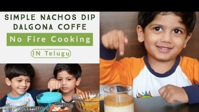 'TELUGU | Kids Cooking Nachos Dip and Dalgona Coffee for Grandmother | No Fire Cooking recipe'