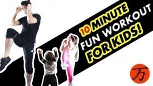 'Kids fitness workout, just 10 minutes of fun exercise!'