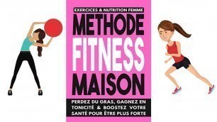 'Méthode Fitness Maison - Livre - exercices et nutrition femme'