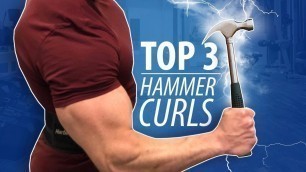 'TOP 3 HAMMER CURLS - Bicep/Brachialis Development'