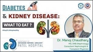 'Diabetes & Kidney Disease: What to Eat? || Diet Tips for Kidney Patient || Dr Manoj Chaudhary'
