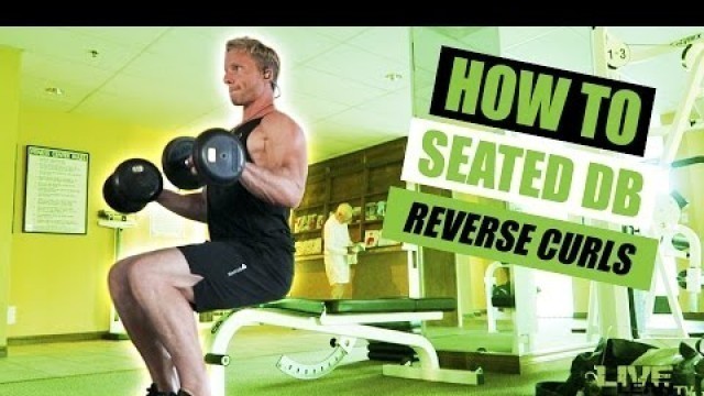 'How To Do SEATED DUMBBELL REVERSE CURLS | Exercise Demonstration Video and Guide'