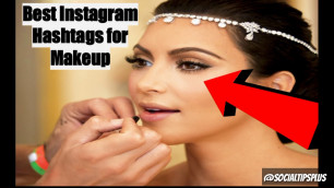 'Best Instagram Hashtags for Makeup - Top HOT Beauty Tags to Use for IG'