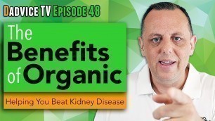 'Kidney Diet Tips: Benefits of Organic food in beating kidney disease and preventing kidney failure'