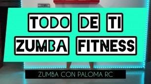 'Todo De Ti || Zumba Fitness || Choreo Yasir || Paloma RC #zumba #AroundTheWorld #TodoDeTiChallenge'
