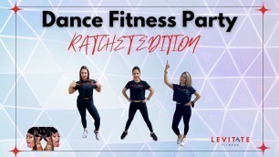 'Dance Fitness Party - Ratchet Edition • 60 minute dance fitness workout'