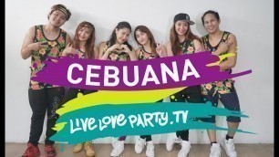 'Cebuana | Live Love Party™ | Dance Fitness | PinoyPop'