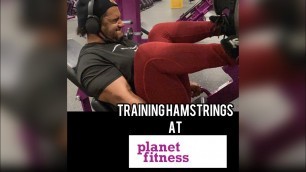 'Growing your hamstrings at planet fitness'