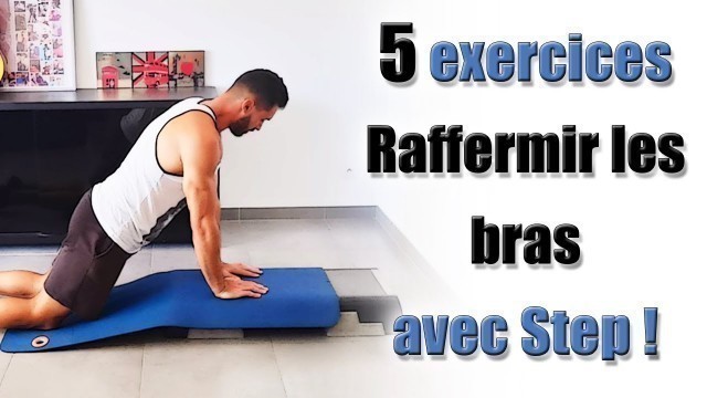 '5 exercices pour RAFFERMIR les BRAS avec step'