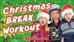'Christmas Break Workout For Kids! 10 Minutes of Exercise Fun and Entertainment!'