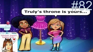 'Fabulous: Angela’s Fashion Fever - Level 82 “Truly’s Throne Is Yours\" (Full Walkthrough)'
